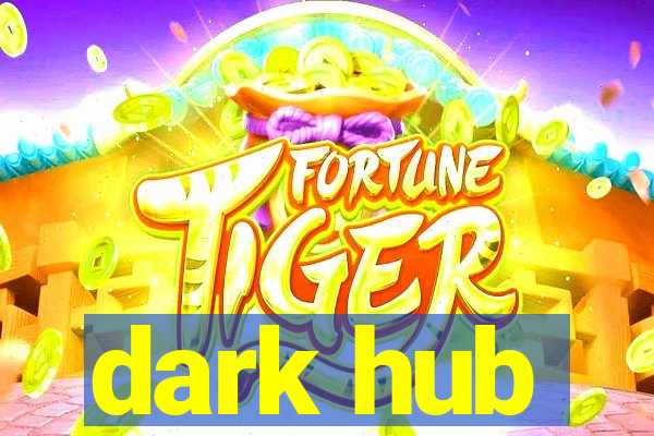 dark hub